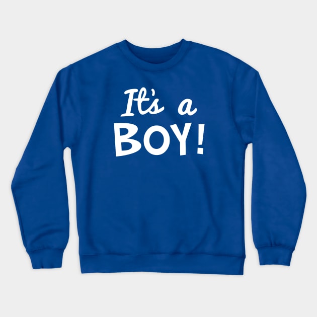 It's a Boy! Baby Announcement (white text) T-shirt Crewneck Sweatshirt by Elvdant